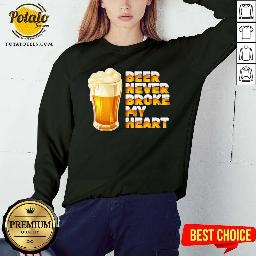 Good Beer Never Broke My Heart Drinking Shirt - Image 4