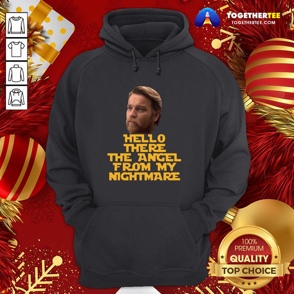 Cool Ewan Mcgregor Hello There The Angel From My Nightmare Shirt - Image 5