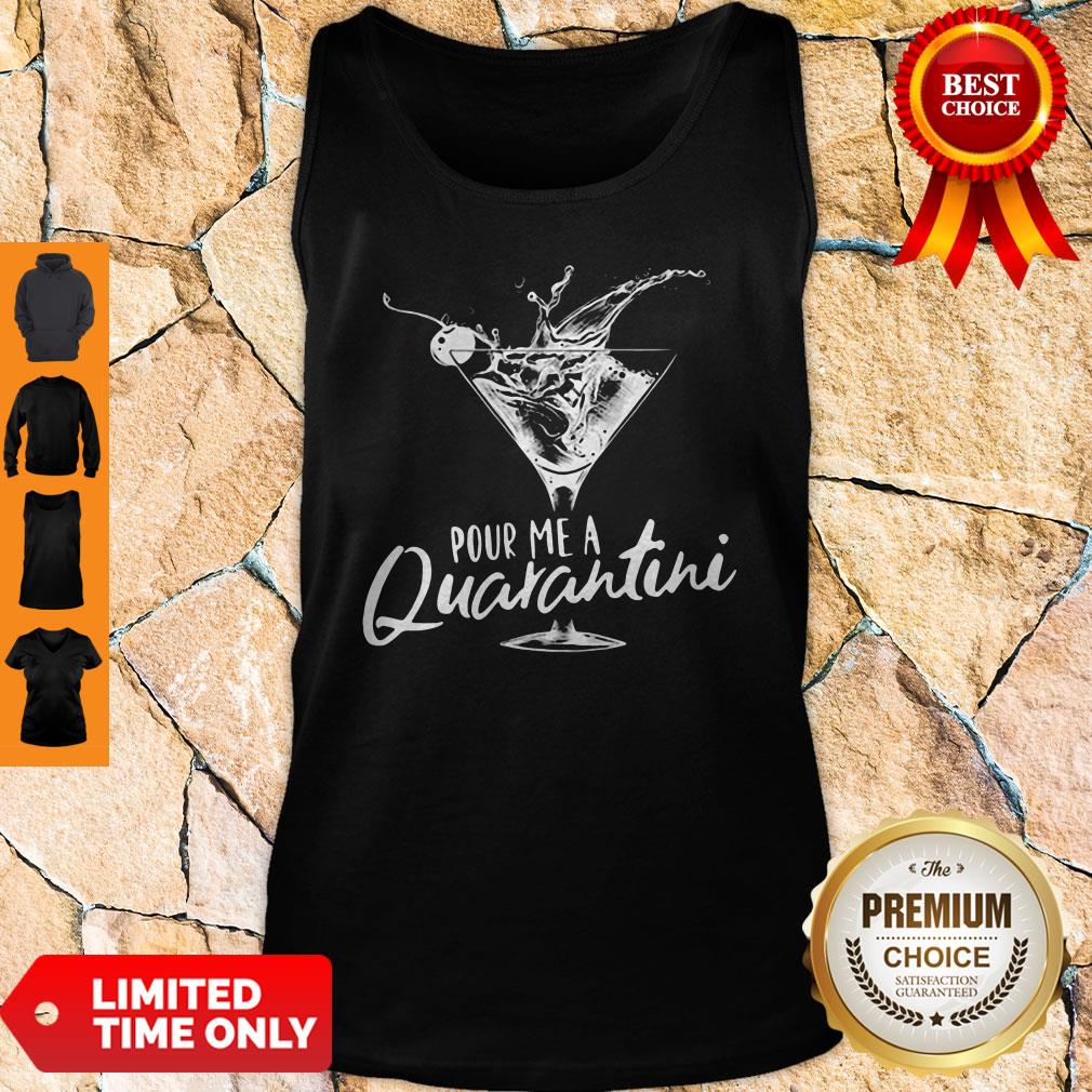 Pour Me A Quarantini Social Distancing Quarantine Shirt - Image 4