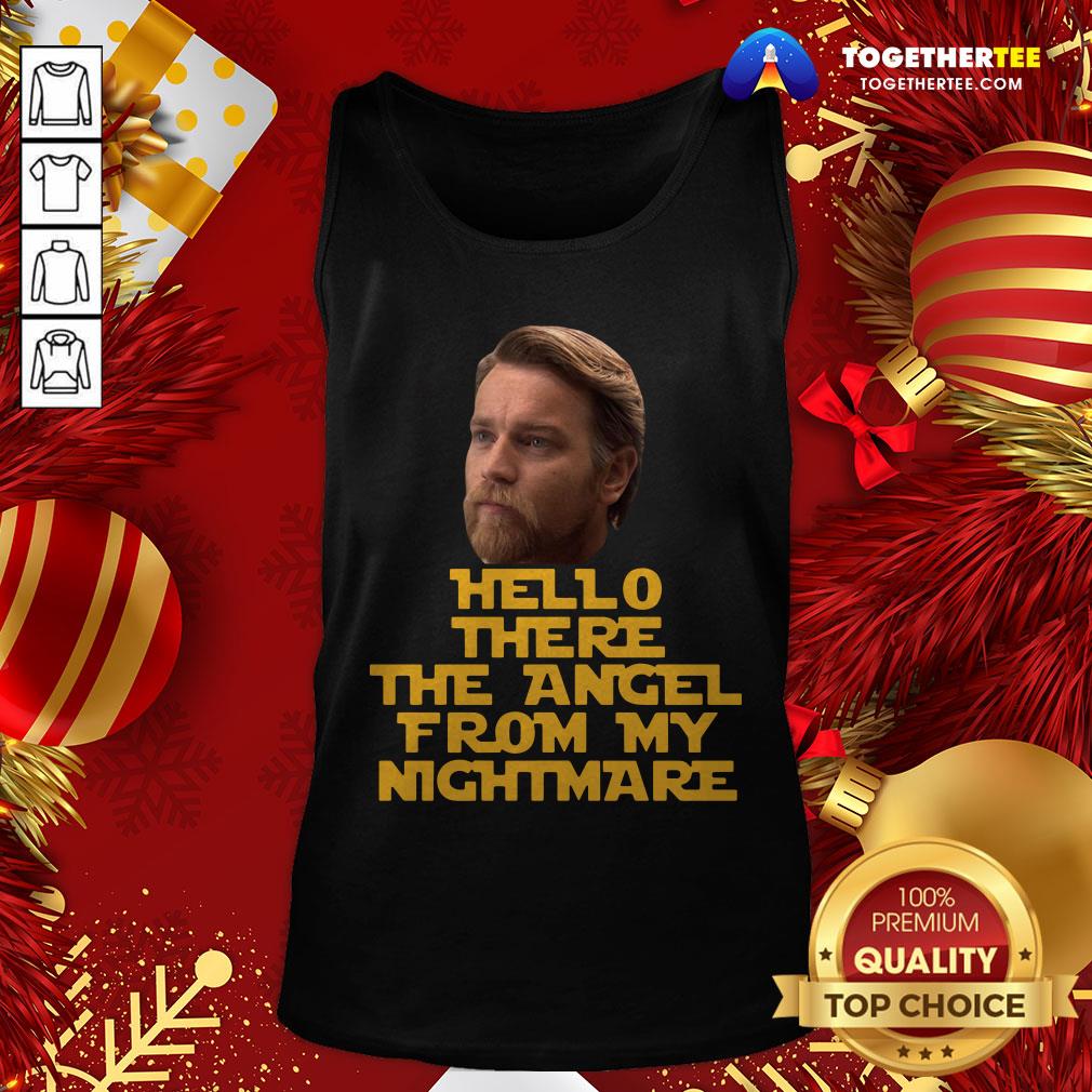 Cool Ewan Mcgregor Hello There The Angel From My Nightmare Shirt - Image 4