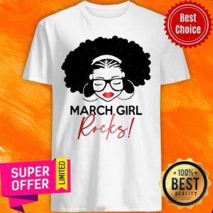 Top Birthday Girl March Girl Rocks Shirt