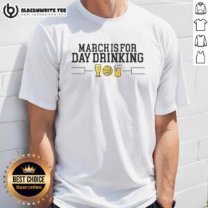 Hot March Is For Day Drinking T-Shirt