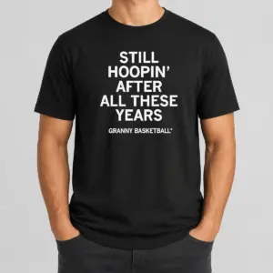 Hot Good Still Hoopin After All These Years Granny Basketball Shirt