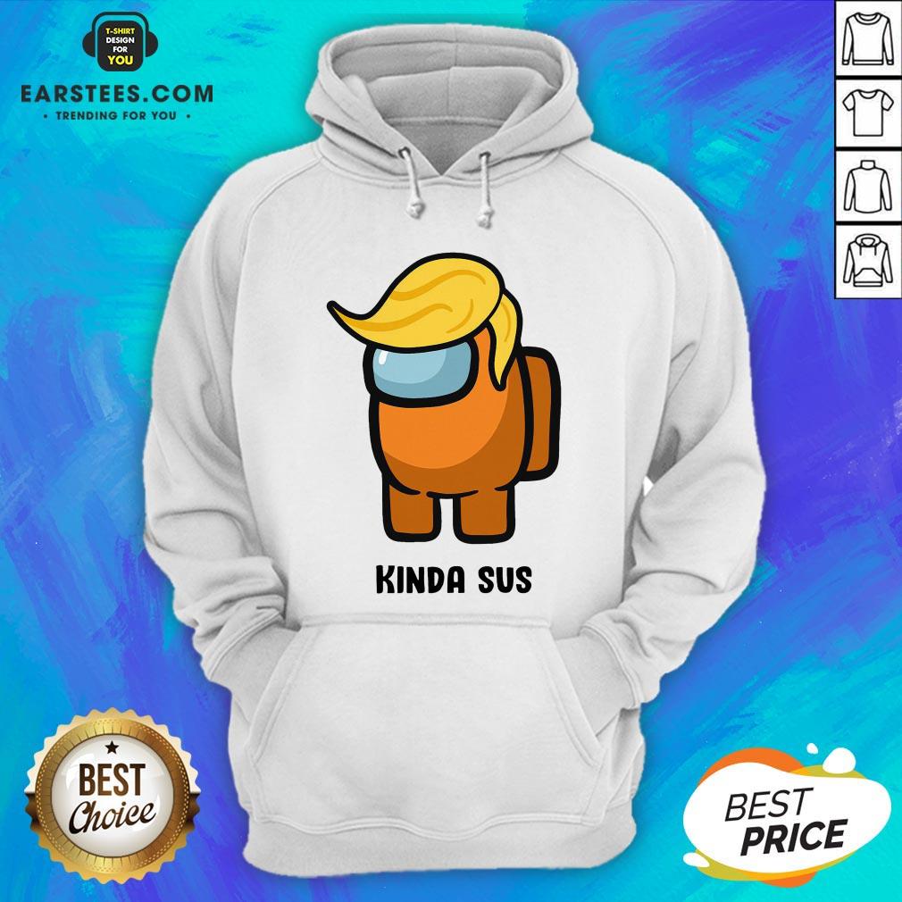 Awesome Donald Trump Among Us Kinda Sus Shirt - Image 2