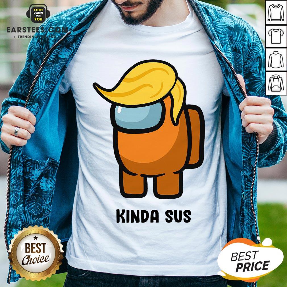 Awesome Donald Trump Among Us Kinda Sus Shirt
