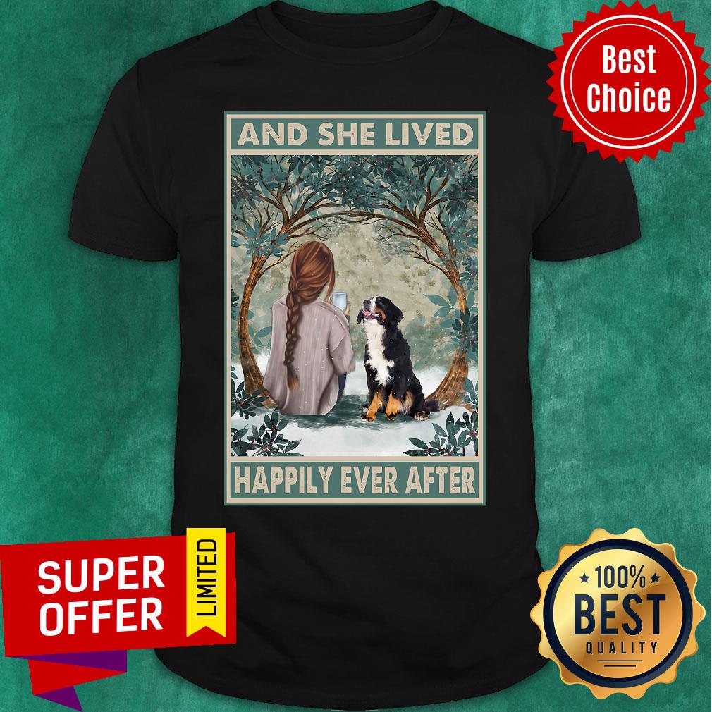 Sennenhund Berner And She Lived Happily Ever After Shirt