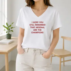 Alternative view of Original I Hope You Still Remember That Arsenal Are The Champions Shirt