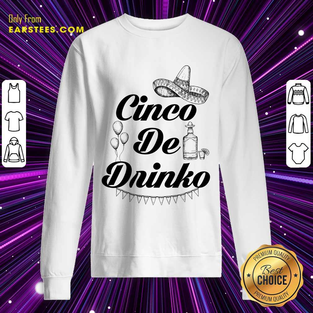 Excellent Cinco De Drinko Tequila Shirt - Image 3