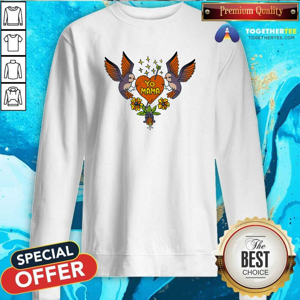 Great Yo Mama Flowers And Bird T-Shirt - Image 5