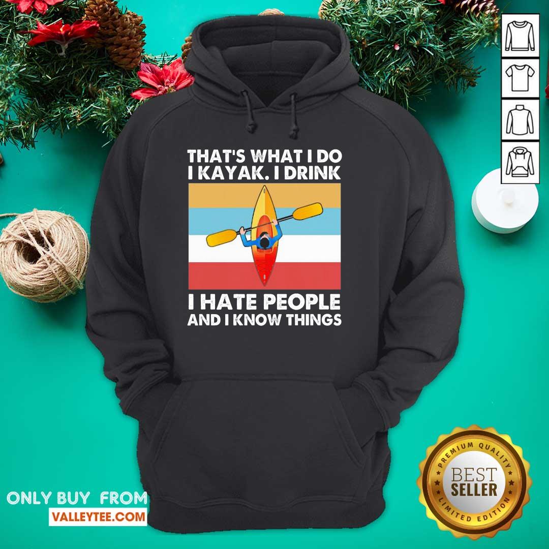 Luxury Thats What I Do I Kayak I Drink I Hate People Vintage Shirt - Image 2