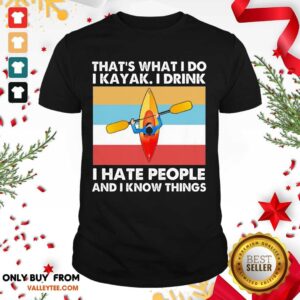 Luxury Thats What I Do I Kayak I Drink I Hate People Vintage Shirt