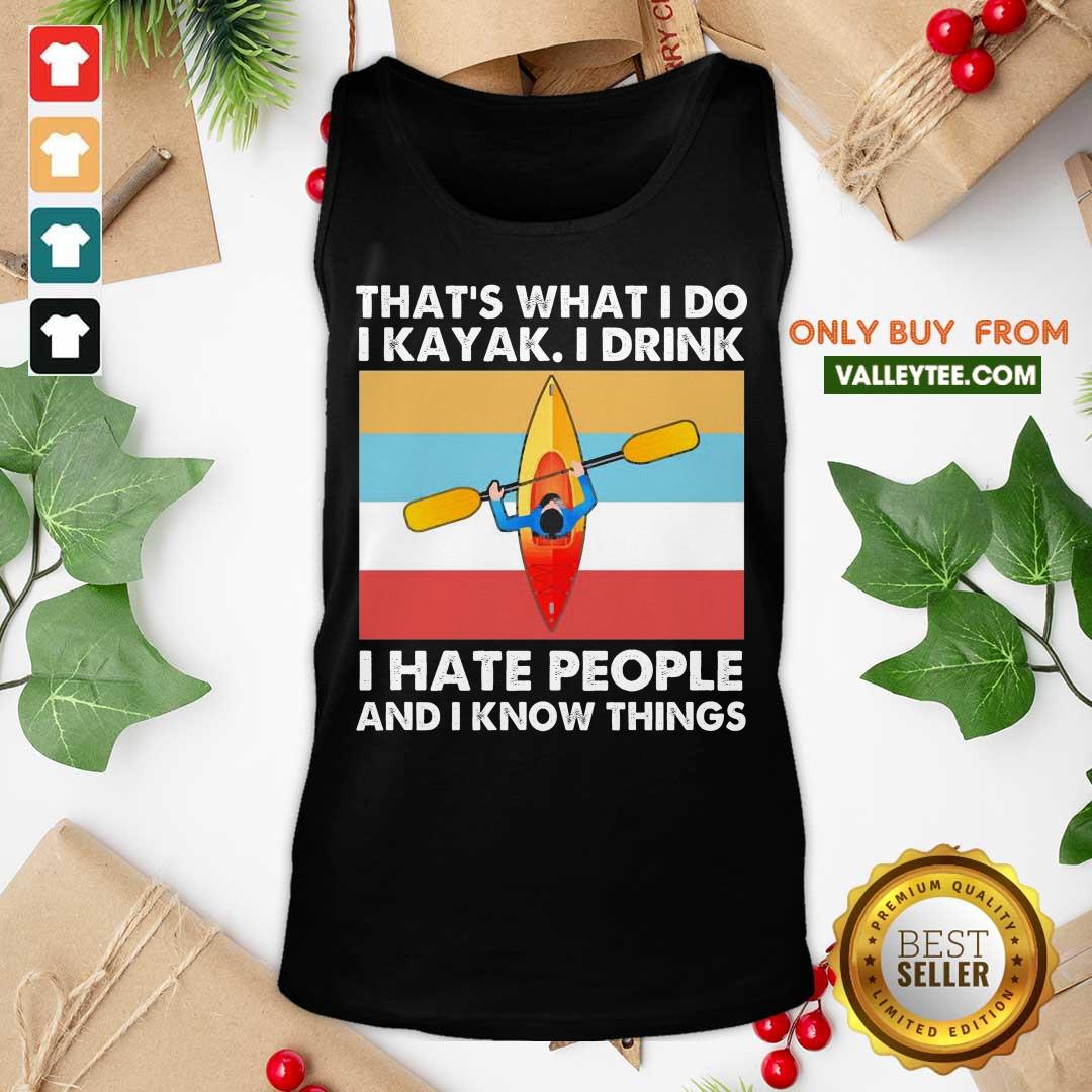 Luxury Thats What I Do I Kayak I Drink I Hate People Vintage Shirt - Image 3