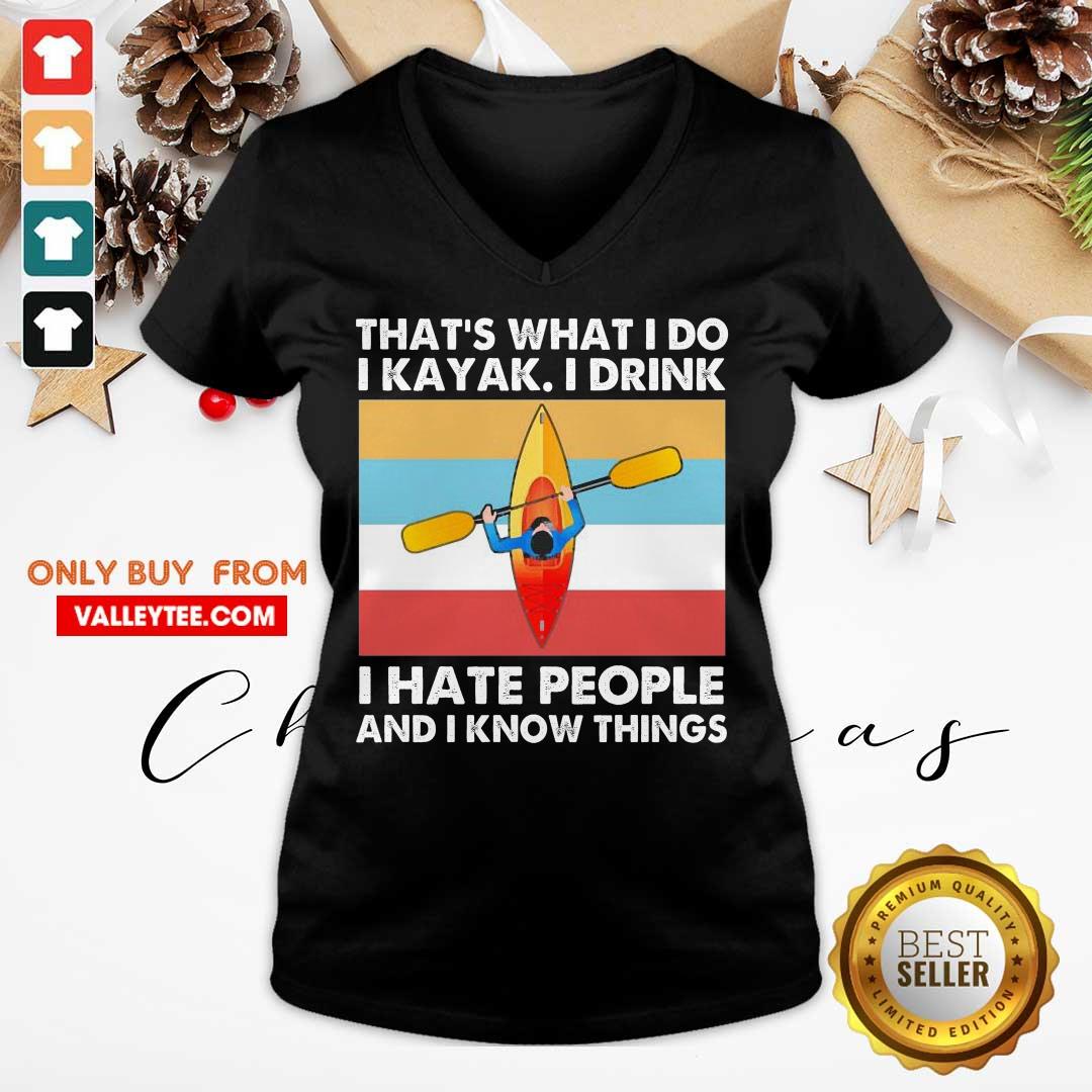 Luxury Thats What I Do I Kayak I Drink I Hate People Vintage Shirt - Image 4