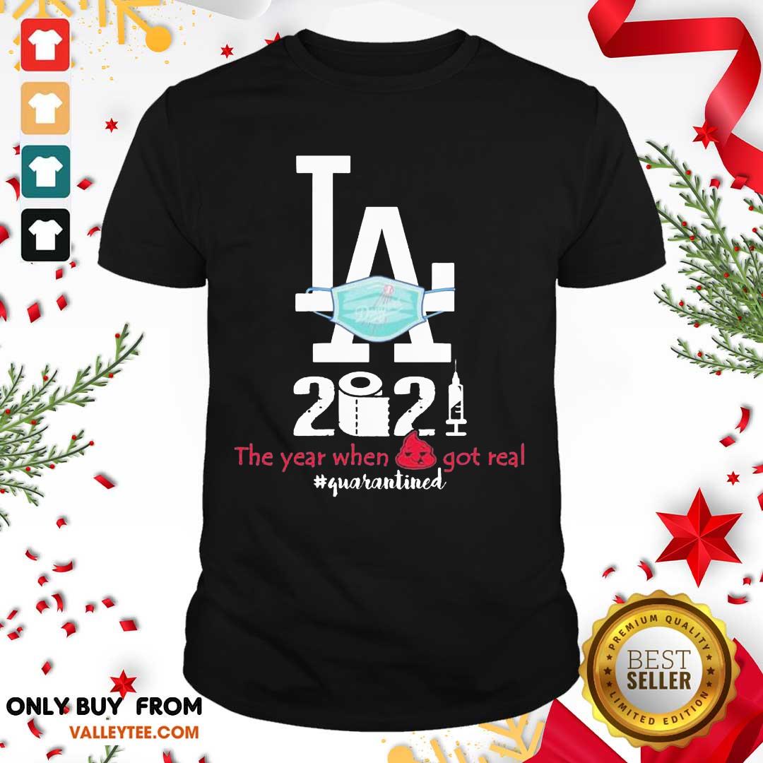 Nice LA Dodgers Face Mask 2021 The Years When Shit Got Real Quarantined Shirt