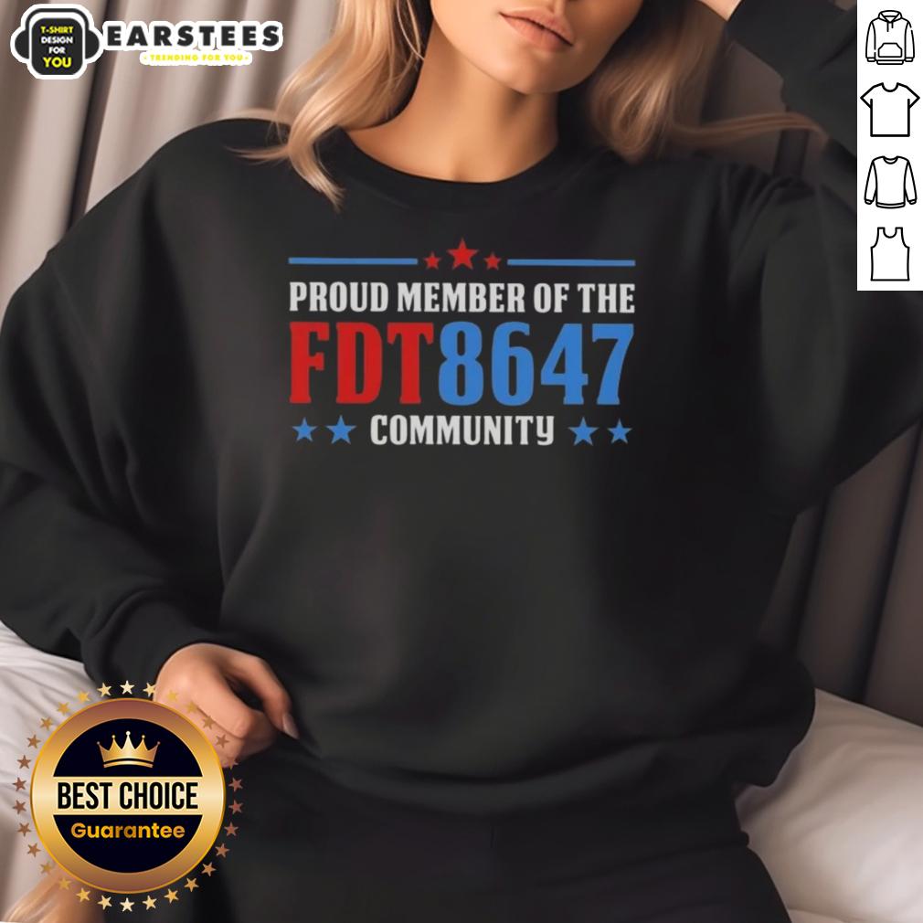 Nice Proud Member Of The Fdt 8647 Community T-Shirt - Image 5