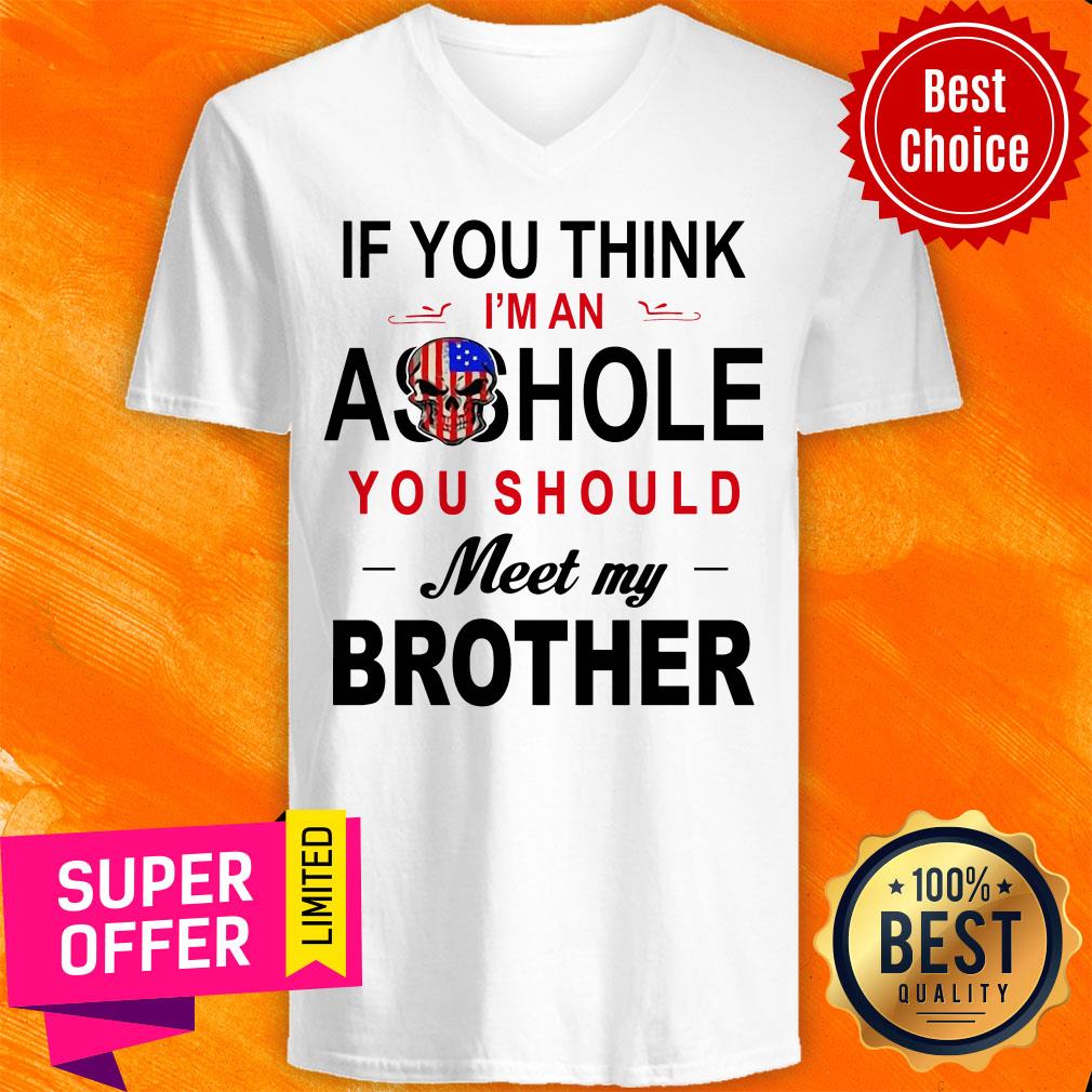 If You Think Im An Ass Hole You Should Meet My Brother Skull American Flag Shirt - Image 4