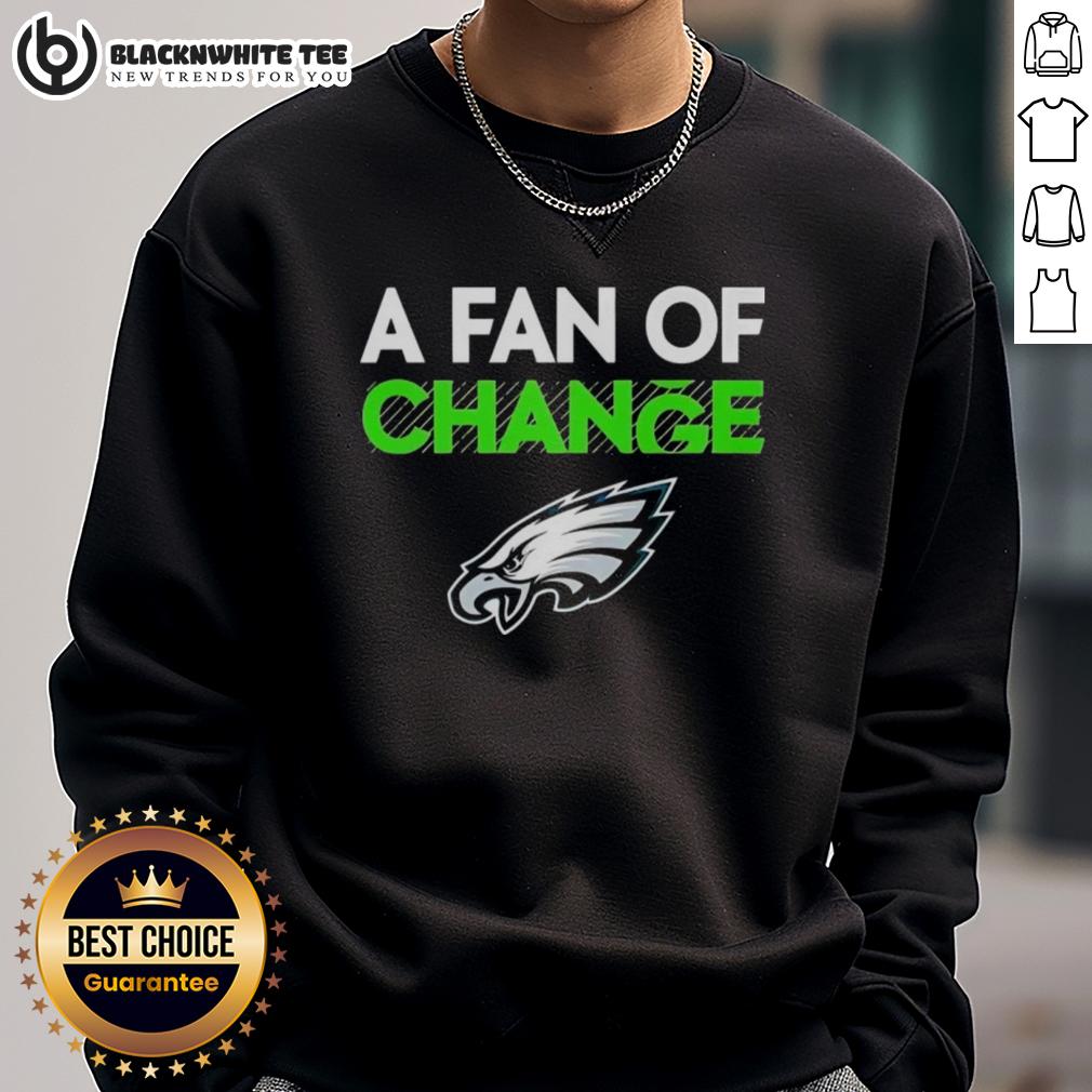 Official Philadelphia Eagles A Fan Of Change T-Shirt - Image 5