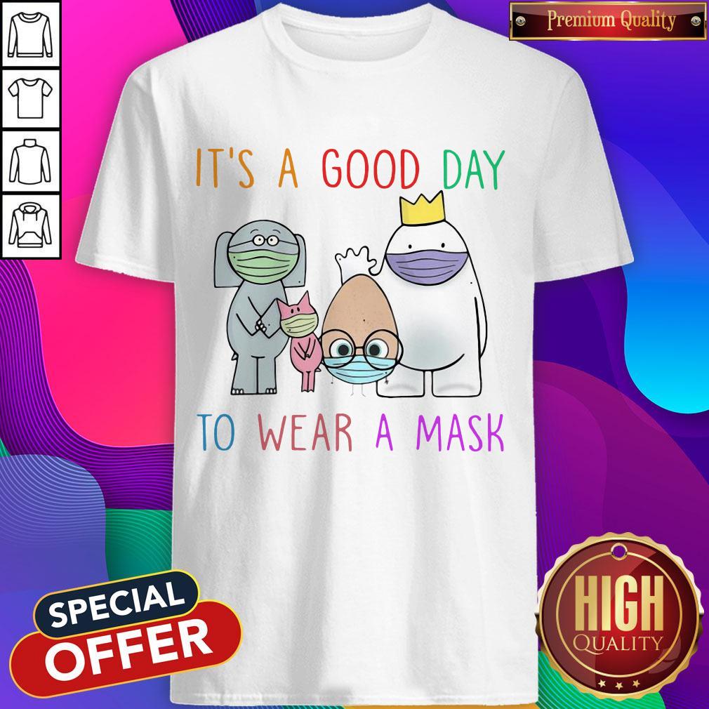 Teacher It'S A Good Day To Wear A Mask Shirt