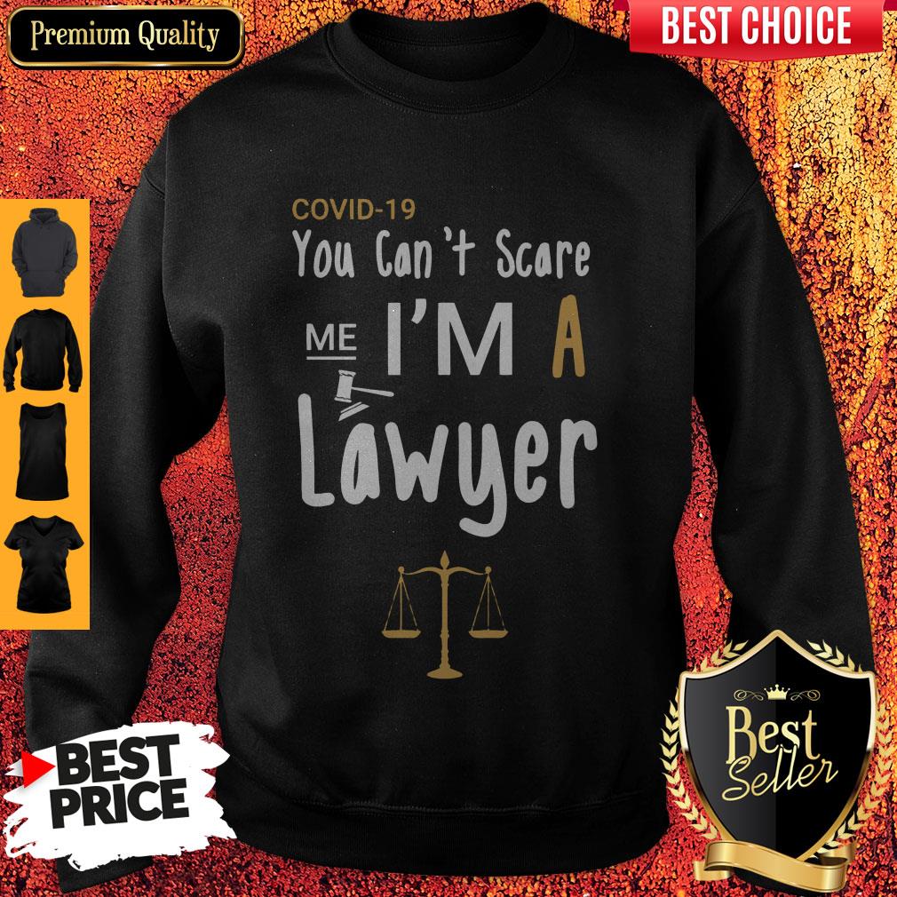 Covid 19 You Can’t Scare Me I’m A Lawyer Shirt - Image 5