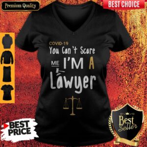 Alternative view of Covid 19 You Can’t Scare Me I’m A Lawyer Shirt