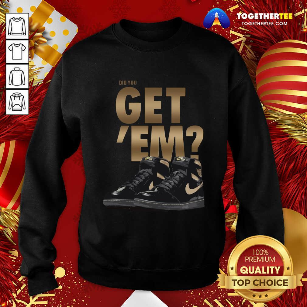 Good Black Nike Did You Got Em Sneaker Shirt - Image 4
