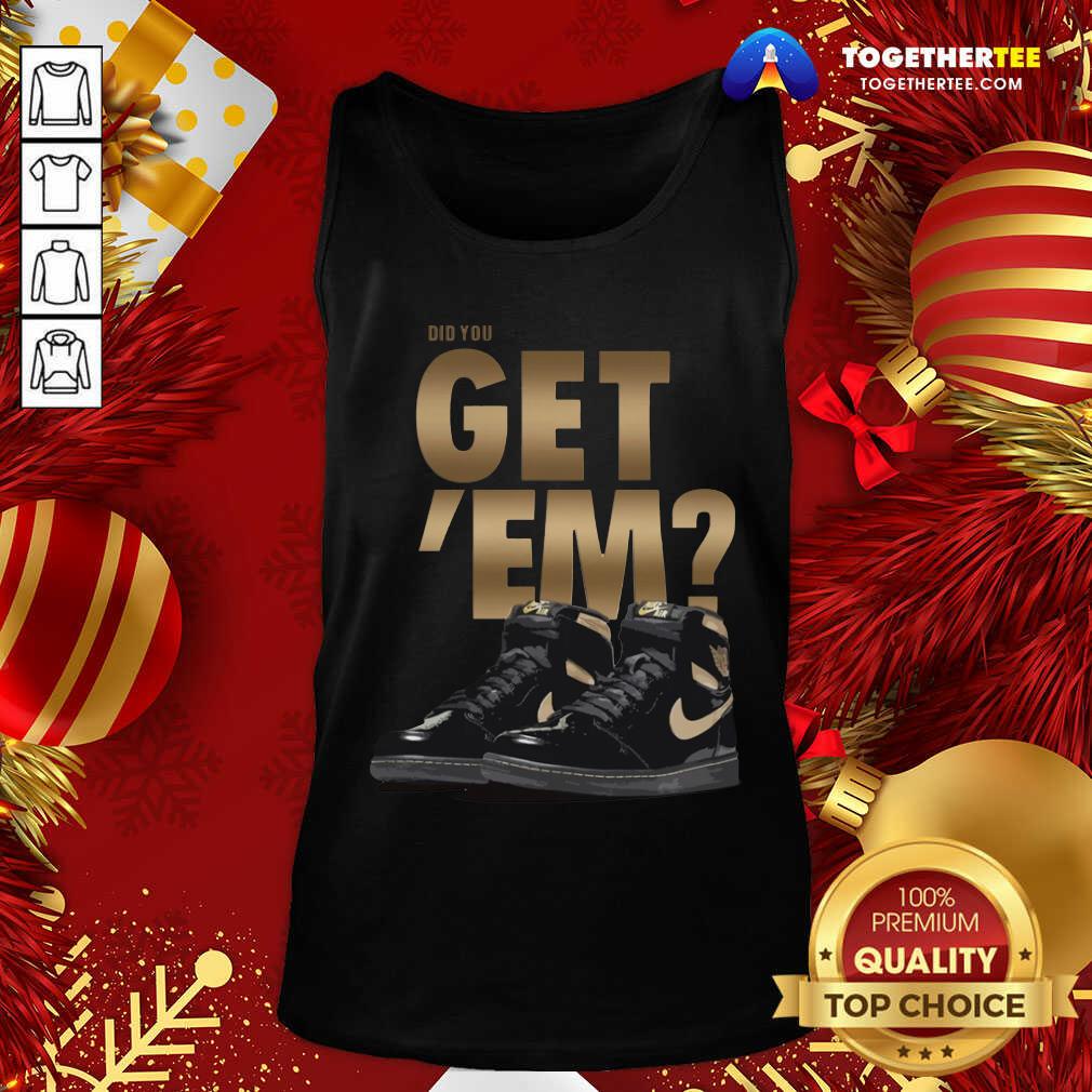 Good Black Nike Did You Got Em Sneaker Shirt - Image 3