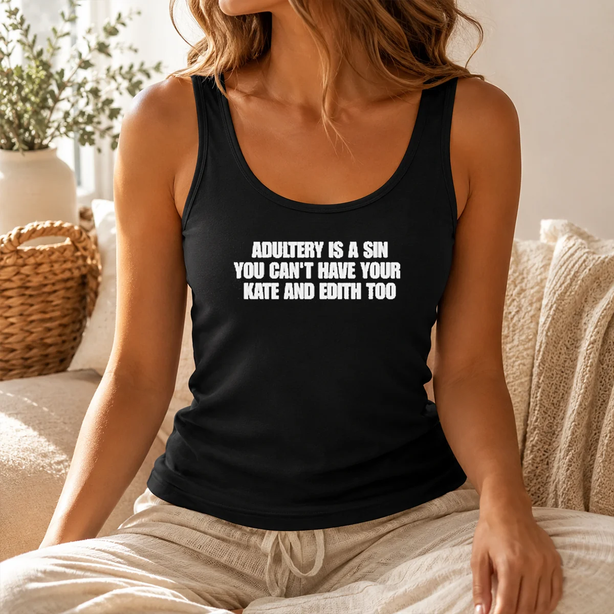 Hot Adultery Is A Sin You Cant Have Your Kate And Edith Too Shirt - Image 3