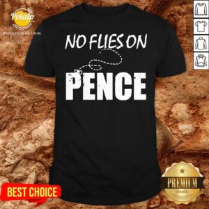 Original No Flies On Pence Shirt