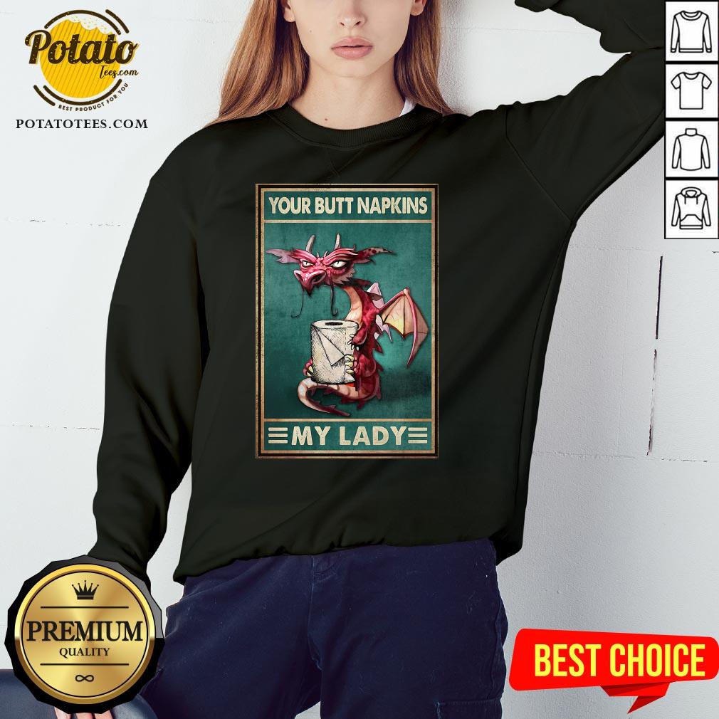 Top Dragon Your Butt Napkins My Lady Poster Shirt - Image 4
