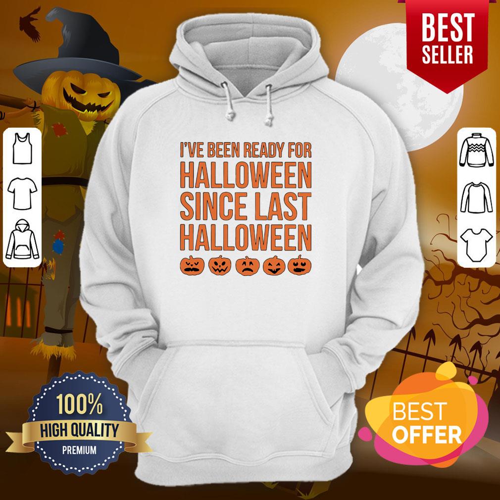 Pretty I’ve Been Ready For Halloween Since Last Halloween Shirt - Image 5