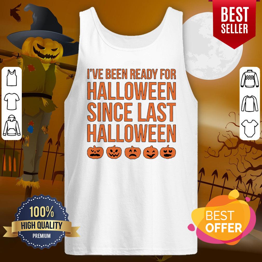 Pretty I’ve Been Ready For Halloween Since Last Halloween Shirt - Image 3