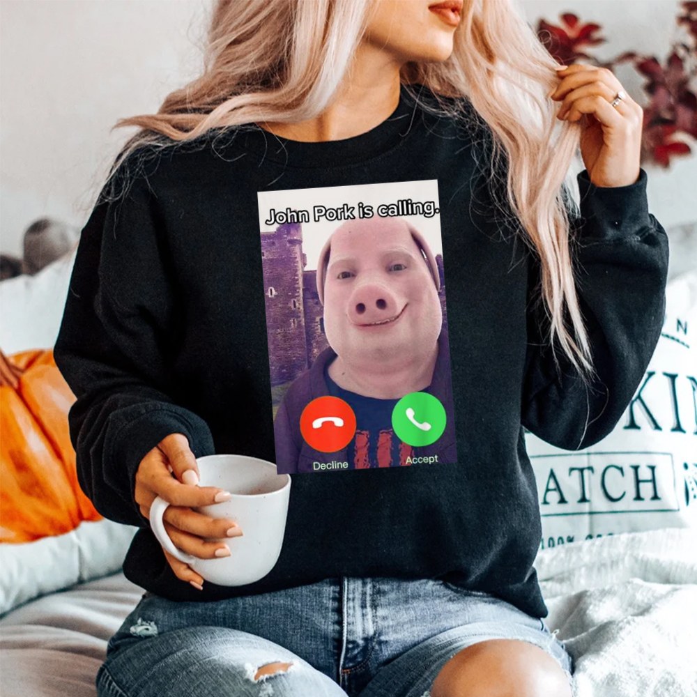 John Pork Is Calling Funny Answer Call Phone Shirt - Image 2