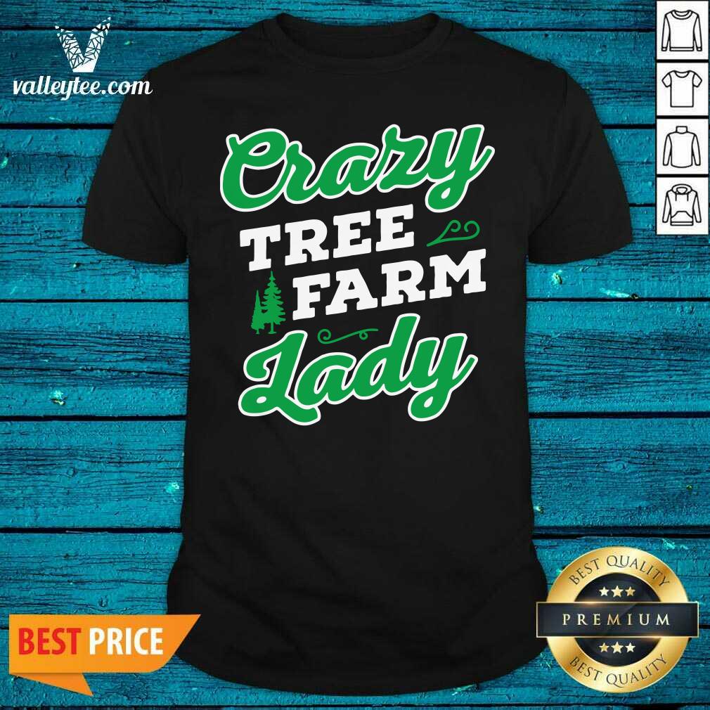 Sweet Crazy Tree Farm Lady Christmas Tree Merry Xmas Shirt