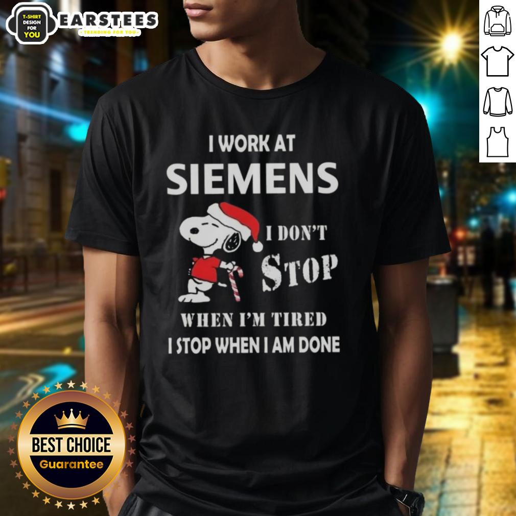 Funny Snoopy I Work At Siemens I Don't Stop When I'm Tired I Stop When I Am Done Christmas T-Shirt