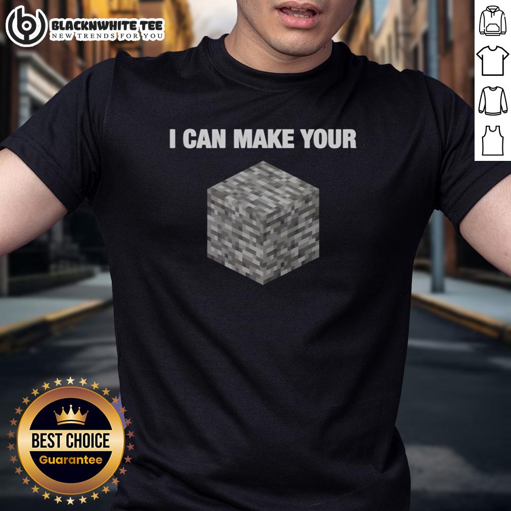 Official I Can Make Your Bedrock Minecraft Humor T-Shirt