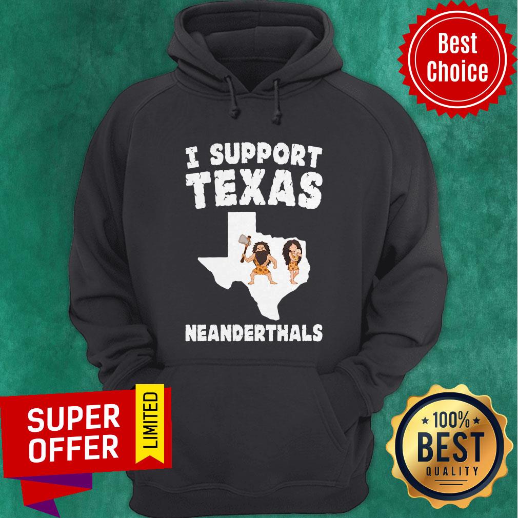Awesome I Support Texas Neanderthals Shirt - Image 5