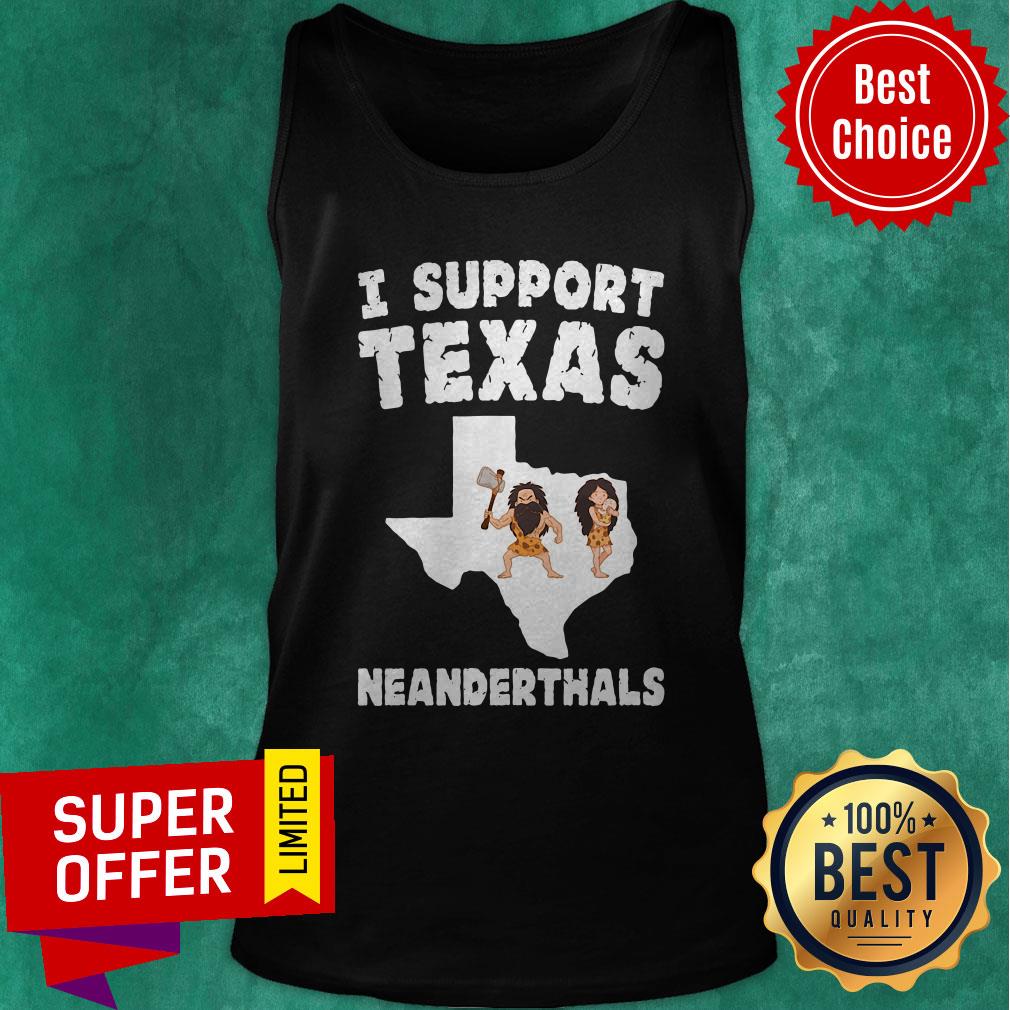 Awesome I Support Texas Neanderthals Shirt - Image 3