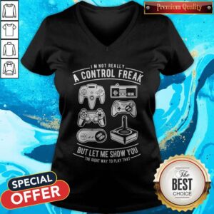 Alternative view of I’m Not Really A Control Freak But Let Me Show You The Right Way To Play That Shirt
