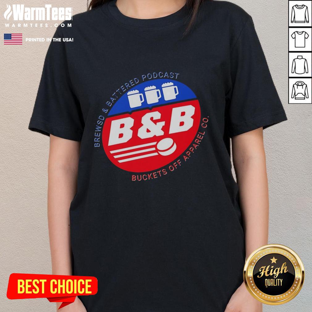 Awesome Brewsd And Battered Podcast Buckets Off Apparel Co T-Shirt - Image 3