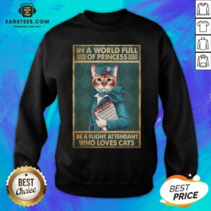 Alternative view of Funny Flight Attendants Easily Distracted In A World Full Of Princess Be A Flight Attendant Who Loves Cats Shirt