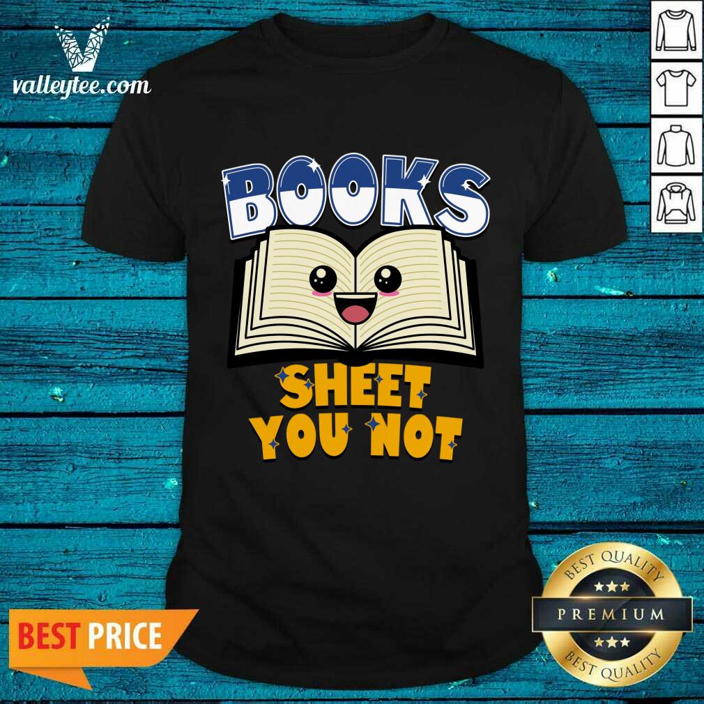 Books Sheet You Not Shirt