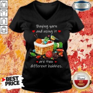 Alternative view of Buying Yarn And Using Different Hobbies Shirt