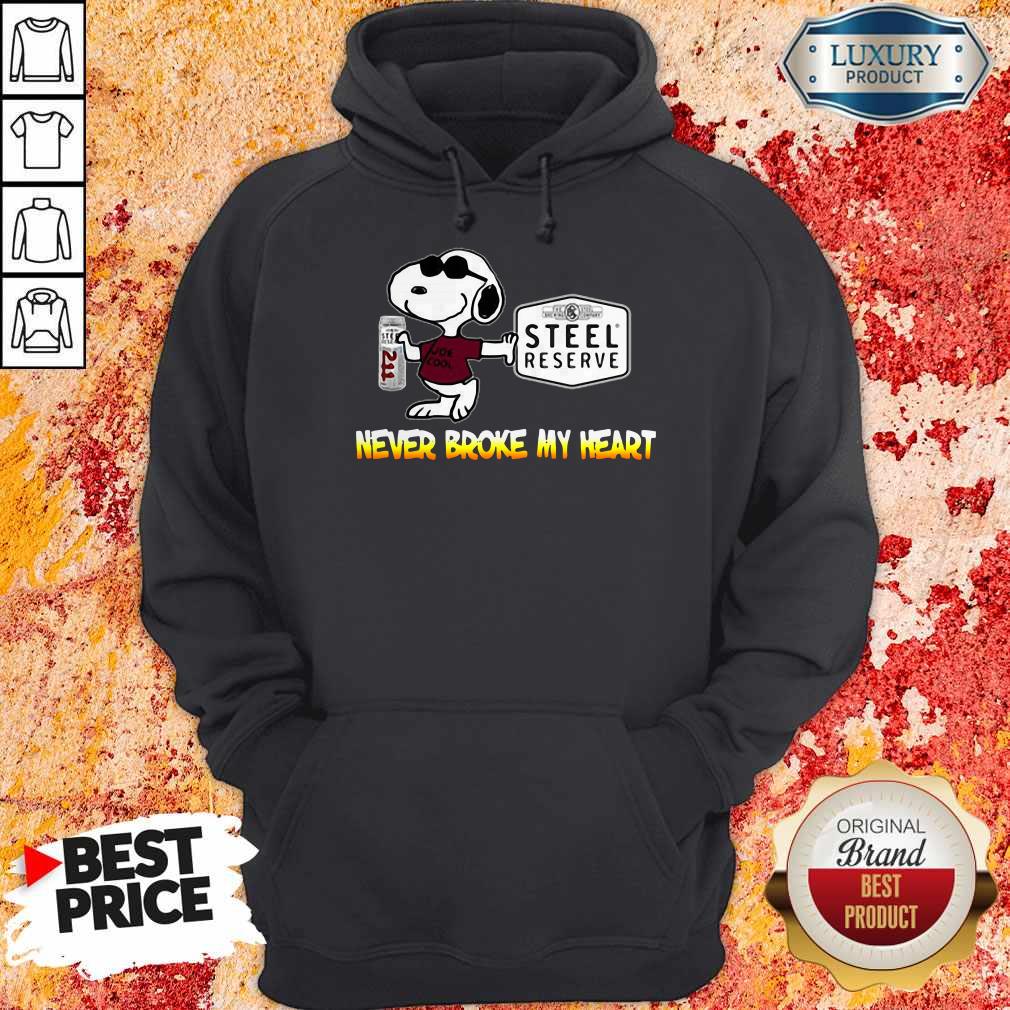 Nice Snoopy Steel Reserve Never Broke My Heart Shirt - Image 2