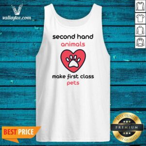 Alternative view of Second Hand Animals Make First Class Pets Shirt