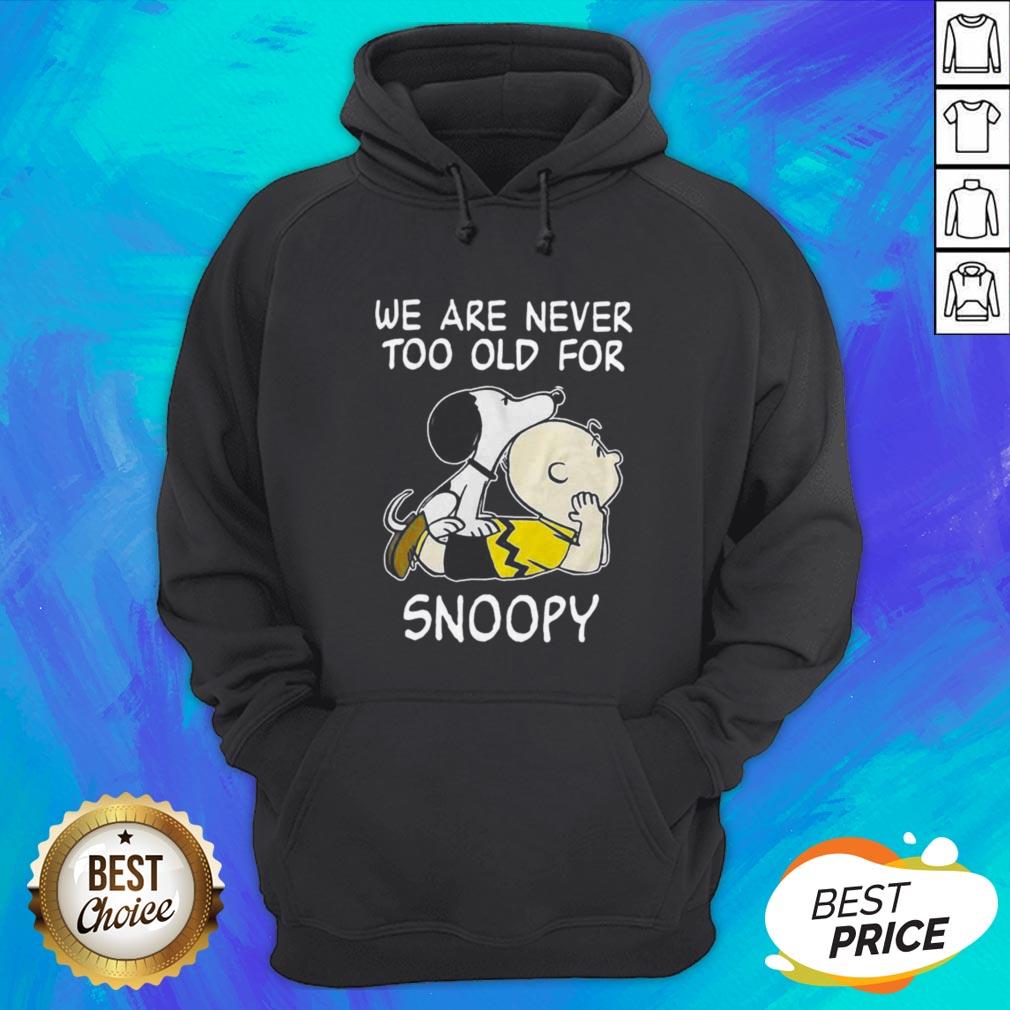 Top We Are Never Too Old For Snoopy Shirt - Image 3
