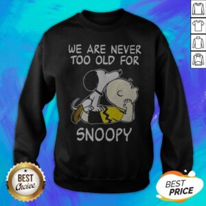 Alternative view of Top We Are Never Too Old For Snoopy Shirt
