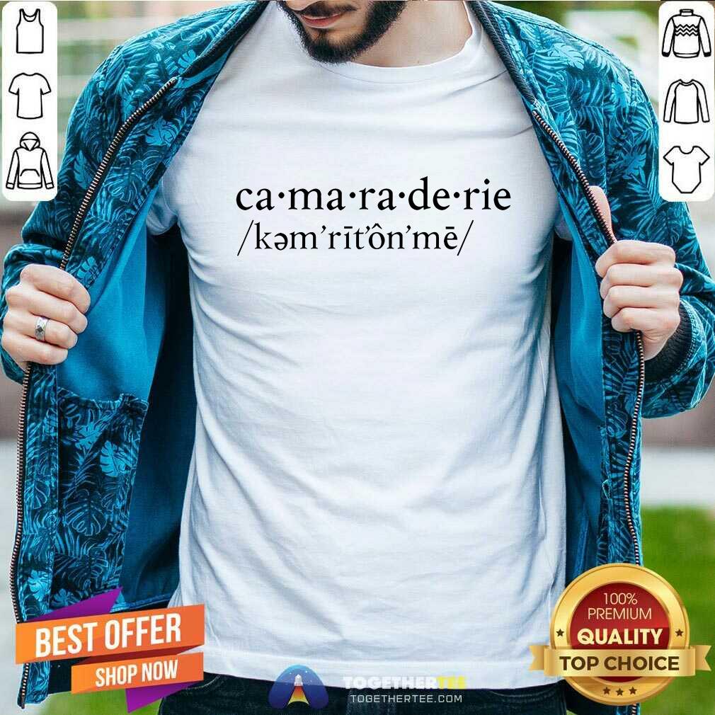 Official Camaraderie Definition T-Shirt