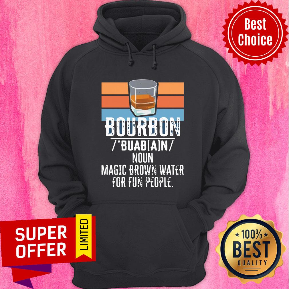 Premium Bourbon Noun Magic Brown Water For Fun People Shirt - Image 5