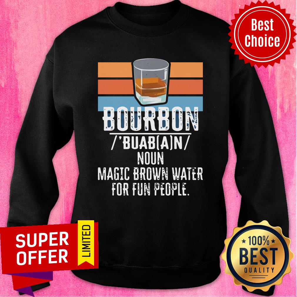 Premium Bourbon Noun Magic Brown Water For Fun People Shirt - Image 4