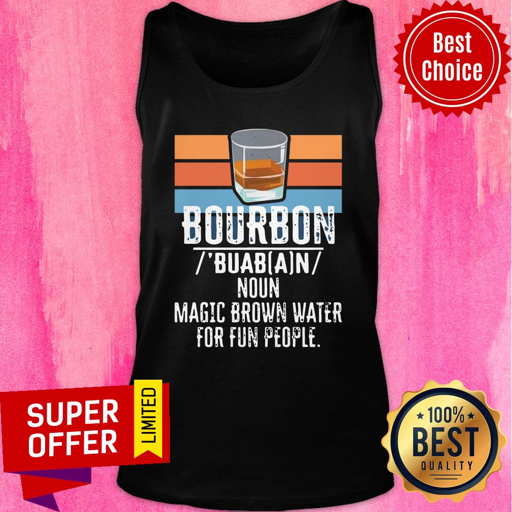 Premium Bourbon Noun Magic Brown Water For Fun People Shirt - Image 3